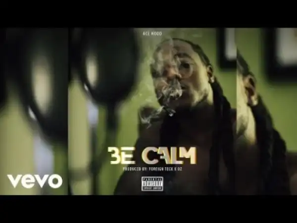 Video: Ace Hood - Be Calm